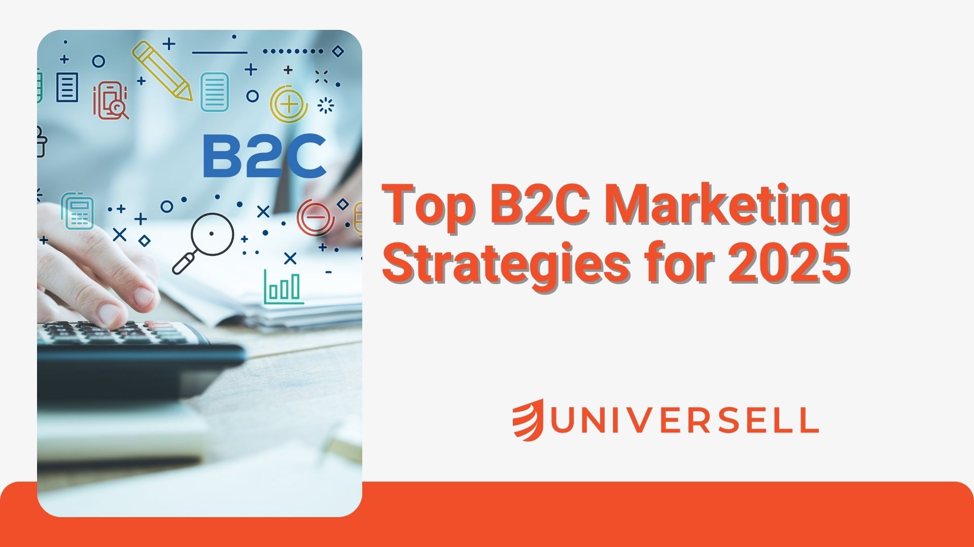 Top B2C Marketing Strategies for 2025