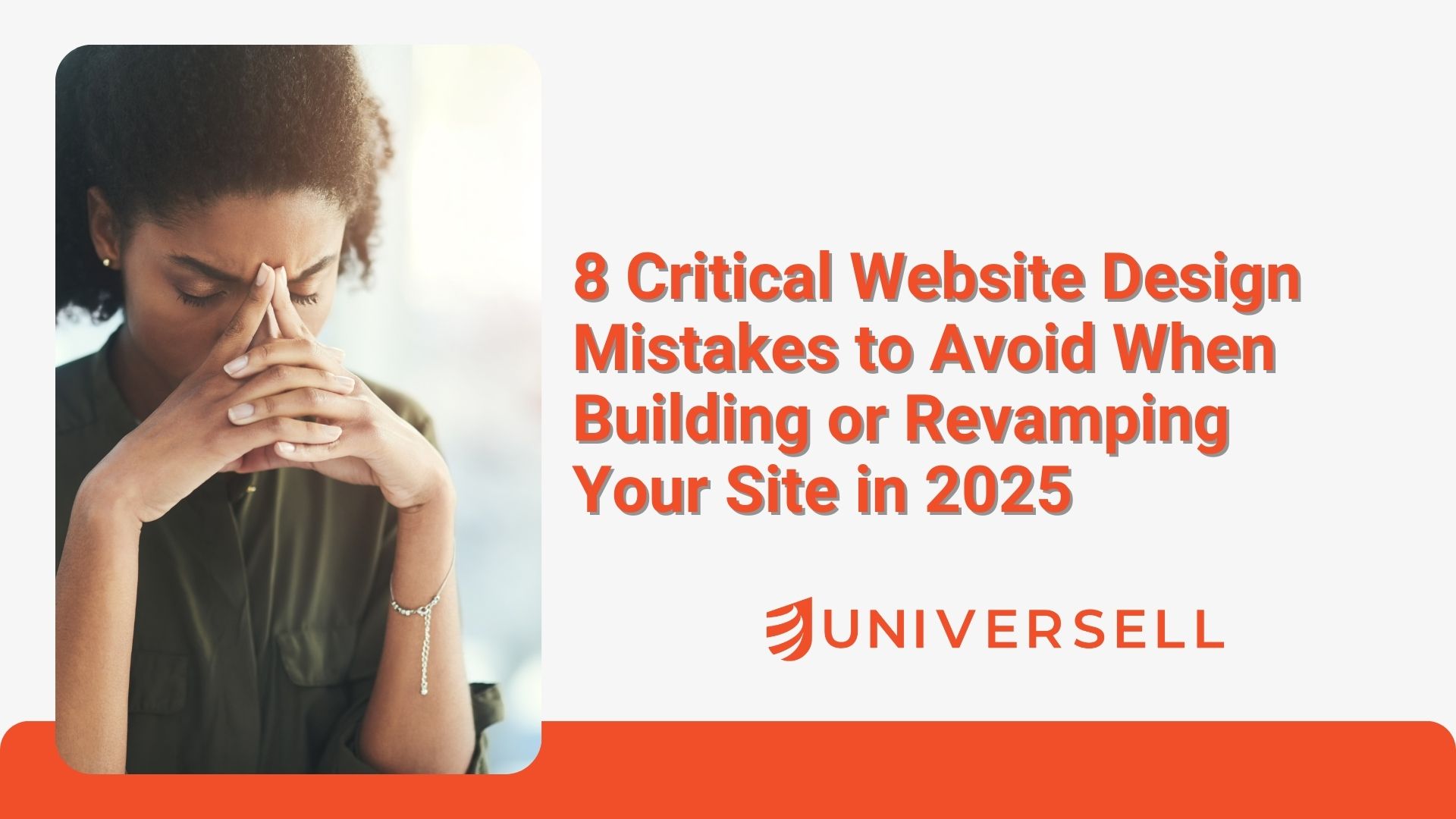 8 Critical Website Design Mistakes to Avoid When Building or Revamping Your Site in 2025