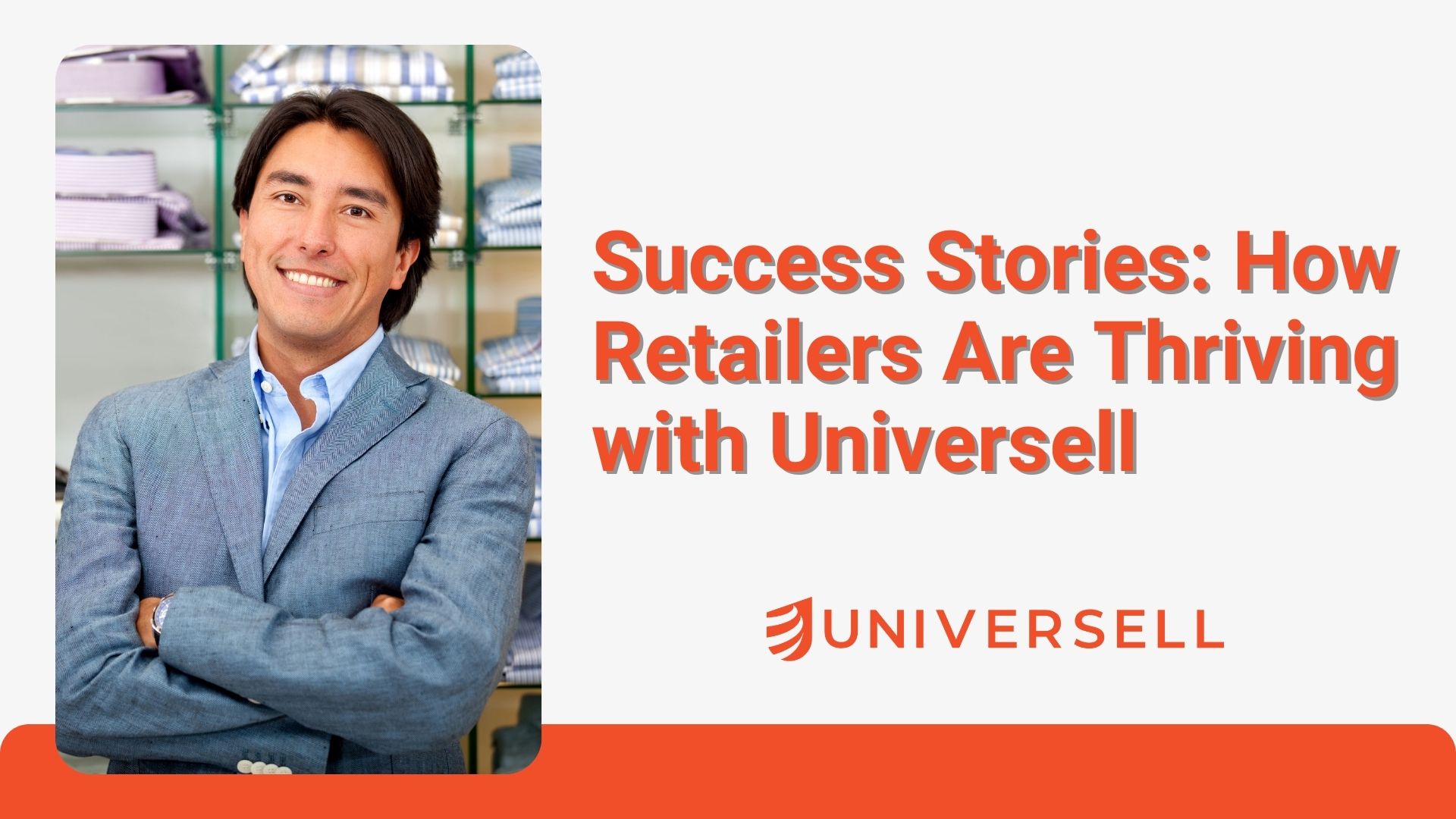 Success Stories: How Retailers Are Thriving with Universell